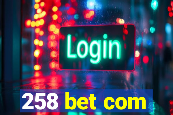 258 bet com